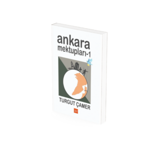 Ankara Mektupları 1 - Turgut Çamer