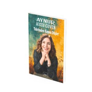 Takvimden Kopan Düşler - Aynur Kuzu Güven