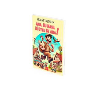 Ana, Bu Nasıl Bi Uyku Be Ana – Yılmaz Taşdelen | Bir Memleket Hikayesi